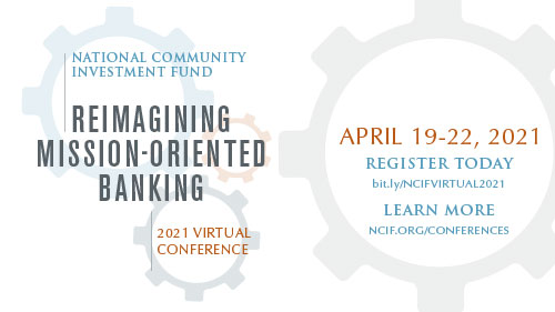 NCIF 2021 Virtual Conference: Reimagining Mission-Oriented Banking